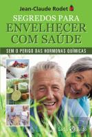 Segredos Para Envelhecer Com Saúde