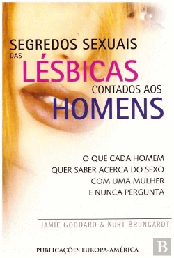 Bertrand.pt - Segredos Sexuais das Lésbicas Contados aos Homens