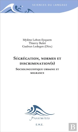 Bertrand.pt - Ségrégation Normes Et Discriminations ; Sociolinguistique Urbaine Et Migrance