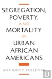 Segregation, Poverty, And Morality In Urban African Americans