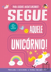 Segue Aquele Unicórnio!