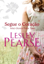 Segue O Coração Não Olhes Para Trás