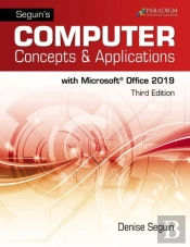 Seguins Computer Concepts & Applications For Microsoft Office 365, 2019