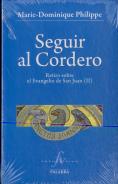 Seguir Al Cordero (Ii): Retiro Sobre El Evangelio De San Juan 