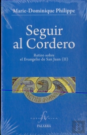 Seguir Al Cordero (Ii): Retiro Sobre El Evangelio De San Juan 