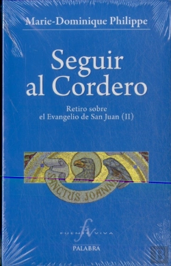 Bertrand.pt - Seguir Al Cordero (Ii): Retiro Sobre El Evangelio De San Juan 
