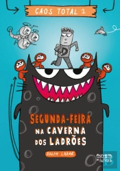 Segunda-Feira – Na Caverna dos Ladrões