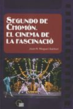 Bertrand.pt - Segundo De Chomón. El Cinema De La Fascinació