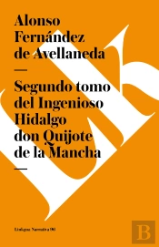 Segundo Tomo Del Ingenioso Hidalgo Don Quijote De La-Mancha