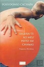 Segura-te ao Meu Peito em Chamas