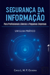 Segurança Da Informação Para Profissionais Liberais E Pequenas Empresas