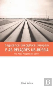 Segurança Energética Europeia e as Relações UE-Rússia