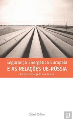 Bertrand.pt - Segurança Energética Europeia e as Relações UE-Rússia