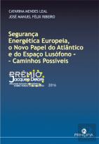 Segurança Energética Europeia, o Novo Papel do Atlântico e do Espaço Lusófono