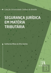 Segurança Jurídica Em Matéria Tributária
