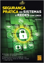 Segurança Prática em Sistemas e Redes com Linux