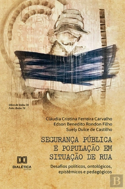 Bertrand.pt - Segurança Pública E População Em Situação De Rua