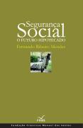Segurança Social - O Futuro Hipotecado