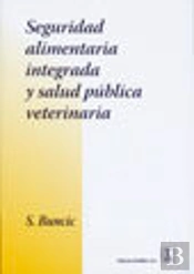 Seguridad Alimentaria Integrada Y Salud Pública Veterinaria
