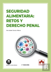 Seguridad Alimentaria: Retos Y Derecho Penal
