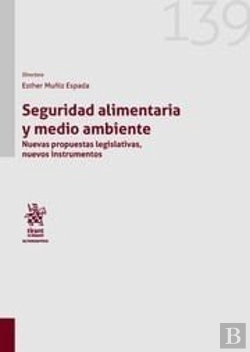 Bertrand.pt - Seguridad Alimentaria Y Medio Ambiente. Nuevas Propuestas Legislativas, Nuevos Instrumentos