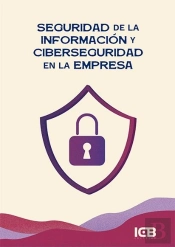 Seguridad De La Informacion Y Ciberseguridad En La Empresa