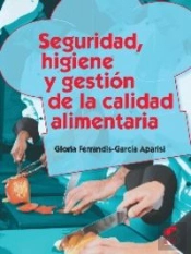 Seguridad, Higiene Y Gestión De La Calidad Alimentaria (2.ª Edición Actualizada)