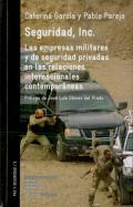 Seguridad, Inc. Las Empresas Militares Y De Seguridad Privadas En Las Relaciones Internacionales Con