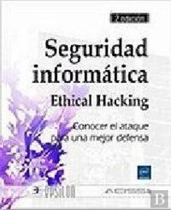Bertrand.pt - Seguridad Informatica, Ethical Hacking: Conocer El Ataque Para Una Mejor Defensa (2ª Ed.)
