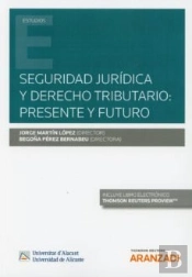 Seguridad Jurídica Y Derecho Tributario:Presente Y Futuro (Papel + E-Book)