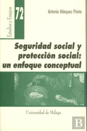 Seguridad Social Y Protección Social: Un Enfoque Conceptual