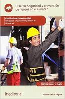 Seguridad Y Prevención De Riesgos En El Almacén. Coml0309 - Organización Y Gestión De Almacenes