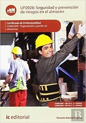 Seguridad Y Prevención De Riesgos En El Almacén. Coml0309 - Organización Y Gestión De Almacenes