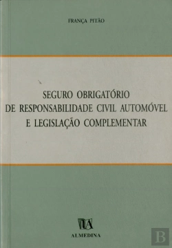 Bertrand.pt - Seguro Obrigatório de Responsabilidade Civil Automóvel e Legislação Complementar