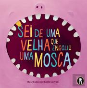 Sei de uma Velha que Engoliu uma Mosca