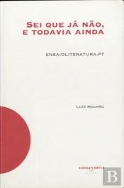 Sei que já não, e todavia ainda