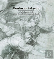 Seicento In Carta : L'Italie Du Xviie Siècle Dans Les Collections D'Arts Graphiques Du Musée Condé