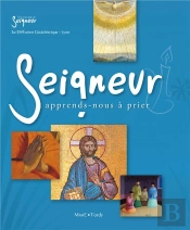 Seigneur, Apprends-Nous À Prier