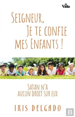 Bertrand.pt - Seigneur, Je Te Confie Mes Enfants ; Satan N'A Aucun Droit Sur Eux