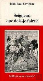 Seigneur, Que Dois-Je Faire ?. La Direction Spirituelle