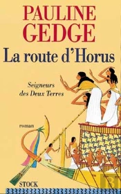 Seigneurs Des Deux Terres T.3 ; La Route D'Horus