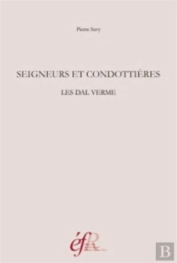 Bertrand.pt - Seigneurs Et Condottieres. Les Dal Verme