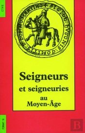 Seigneurs Et Seigneuries Au Moyen Age Cths