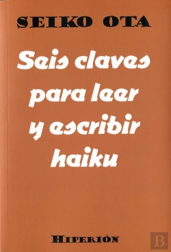 Bertrand.pt - Seis Claves Para Leer Y Escribir Haiku