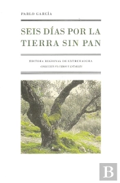 Seis Días Por La Tierra Sin Pan