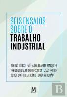 Seis Ensaios sobre o Trabalho Industrial