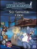 Seis Fantasmas e Meio - 1ª Parte