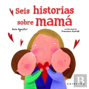 Seis Historias Sobre Mamá