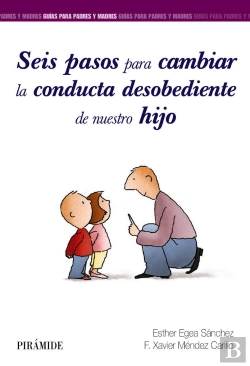 Bertrand.pt - Seis Pasos Para Cambiar La Conducta Desobediente De Nuestro Hijo
