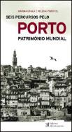 Seis Percursos pelo Porto Património Mundial